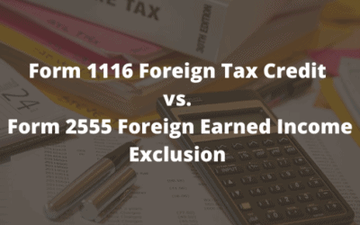 Form 1116 Foreign Tax Credit vs. Form 2555 Foreign Earned Income Exclusion which one is better?