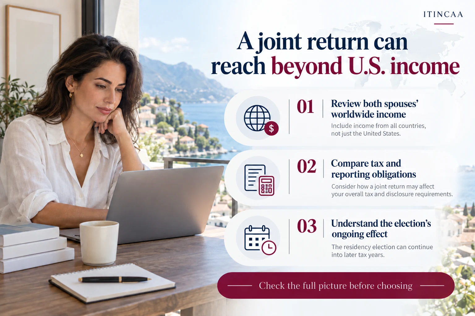 Review worldwide income and the ongoing residency election before choosing to file jointly.